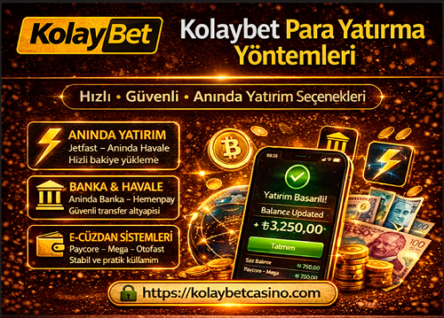 Kolaybet para yatırma yöntemleri ve limitleri, Jetfast, Paycore ve anında havale sistemleri ile düşük ve yüksek yatırım seçenekleri